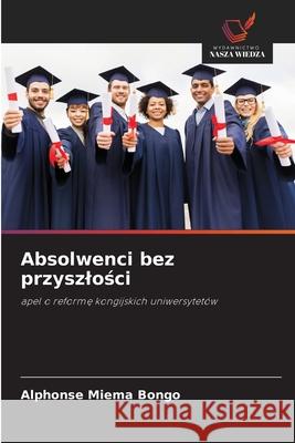 Absolwenci bez przyszlosci Miema Bongo, Alphonse 9786209277702