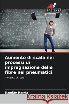 Aumento di scala nei processi di impregnazione delle fibre nei pneumatici Handa, Damião 9786209277771