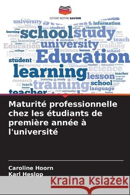 Maturité professionnelle chez les étudiants de première année à l'université Hoorn, Caroline, Heslop, Karl 9786209278143