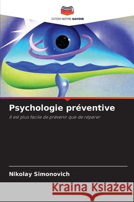 Psychologie préventive Simonovich, Nikolay 9786209278853 Editions Notre Savoir