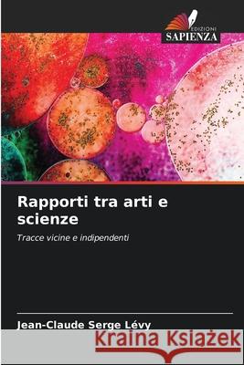 Rapporti tra arti e scienze Lévy, Jean-Claude Serge 9786209279058
