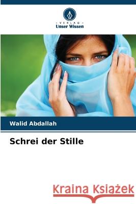 Schrei der Stille Walid Abdallah 9786209279805
