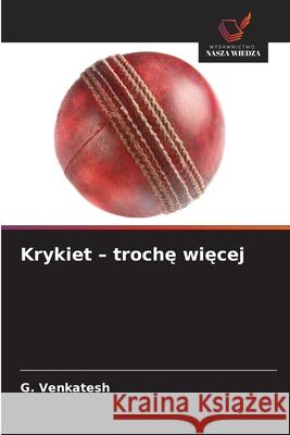 Krykiet - troche wiecej Venkatesh, G. 9786209280894