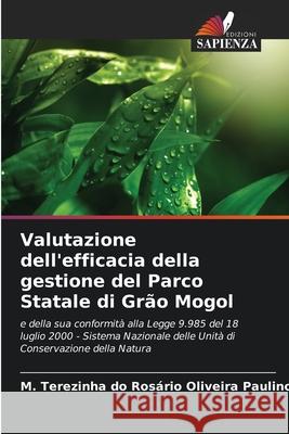 Valutazione dell'efficacia della gestione del Parco Statale di Grão Mogol Oliveira Paulino, M. Terezinha do Rosário 9786209282058