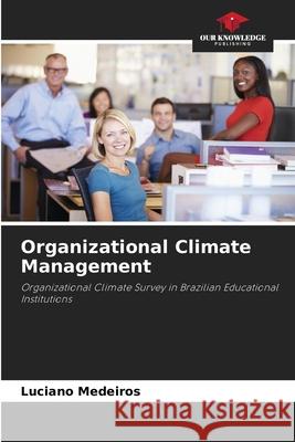 Organizational Climate Management Medeiros, Luciano 9786209282591