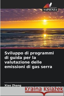Sviluppo di programmi di guida per la valutazione delle emissioni di gas serra Zhang, Xiao 9786209283109