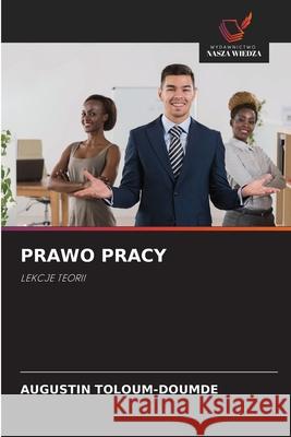 PRAWO PRACY TOLOUM-DOUMDE, AUGUSTIN 9786209283192 Wydawnictwo Nasza Wiedza
