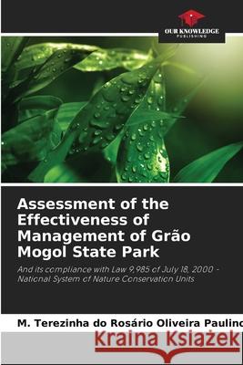Assessment of the Effectiveness of Management of Grão Mogol State Park Oliveira Paulino, M. Terezinha do Rosário 9786209284618