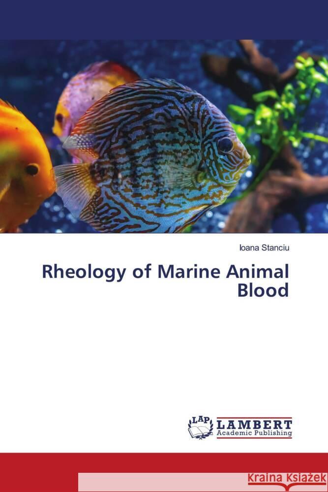 Rheology of Marine Animal Blood Stanciu, Ioana 9786209284953
