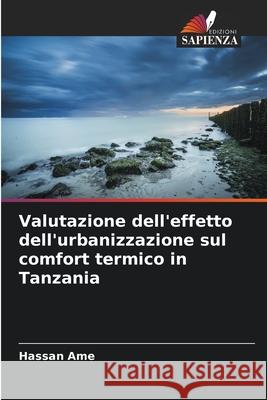 Valutazione dell'effetto dell'urbanizzazione sul comfort termico in Tanzania Ame, Hassan 9786209285042