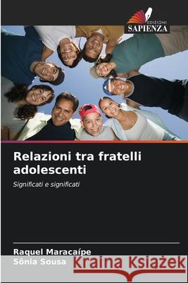 Relazioni tra fratelli adolescenti Maracaípe, Raquel, Sousa, Sônia 9786209285189