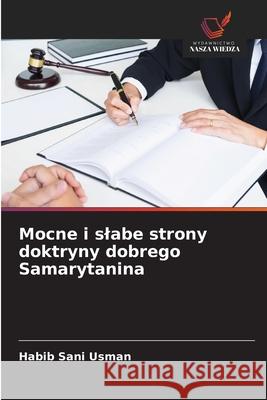 Mocne i slabe strony doktryny dobrego Samarytanina Usman, Habib  Sani 9786209286483 Wydawnictwo Nasza Wiedza