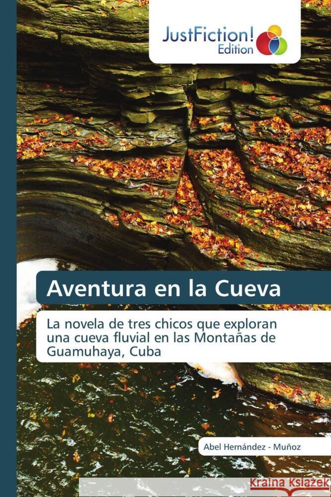 Aventura en la Cueva Hernandez - Muñoz, Abel 9786209288074 JustFiction Edition