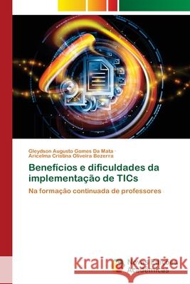 Benef?cios e dificuldades da implementa??o de TICs Gleydson Augusto Gomes D Aricelma Cristina Oliveira Bezerra 9786209288135 Novas Edicoes Academicas
