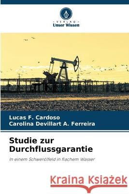 Studie zur Durchflussgarantie F. Cardoso, Lucas, Devillart A. Ferreira, Carolina 9786209288944