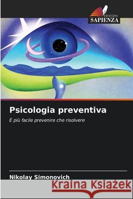 Psicologia preventiva Simonovich, Nikolay 9786209289095 Edizioni Sapienza