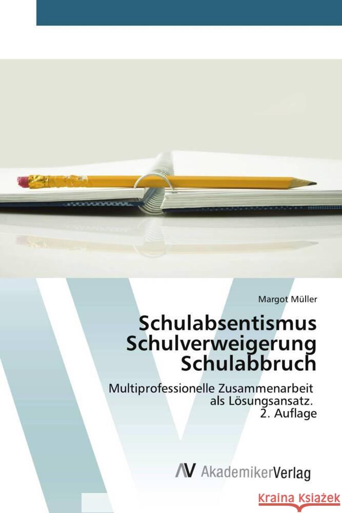 Schulabsentismus Schulverweigerung Schulabbruch Müller, Margot 9786209289538 AV Akademikerverlag