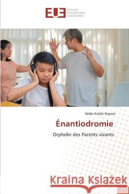 Énantiodromie KALAKI KOPOSI, Sédar 9786209289644 Éditions universitaires européennes