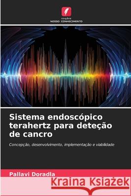 Sistema endoscópico terahertz para deteção de cancro Doradla, Pallavi 9786209289941