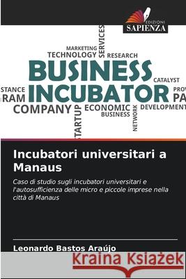Incubatori universitari a Manaus Bastos Araújo, Leonardo 9786209290329