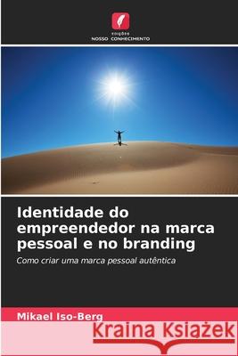 Identidade do empreendedor na marca pessoal e no branding Mikael Iso-Berg 9786209290497