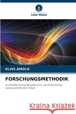 FORSCHUNGSMETHODIK AMOLO, ELVIS 9786209290633