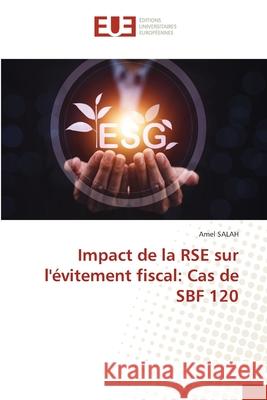 Impact de la RSE sur l'évitement fiscal: Cas de SBF 120 SALAH, Amel 9786209290800