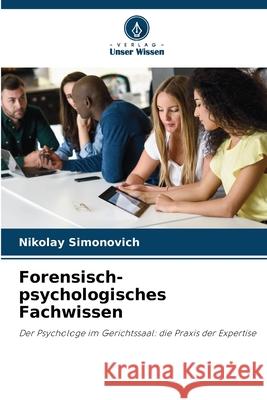 Forensisch-psychologisches Fachwissen Simonovich, Nikolay 9786209291685 Verlag Unser Wissen