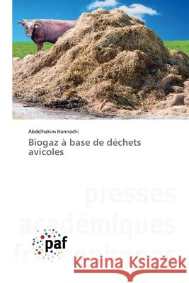 Biogaz ? base de d?chets avicoles Abdelhakim Hannachi 9786209292712