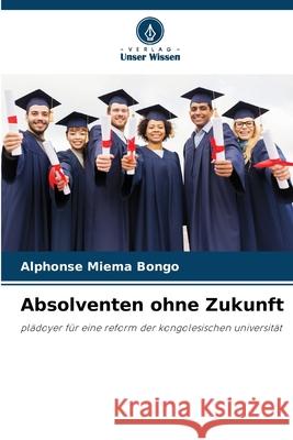 Absolventen ohne Zukunft Miema Bongo, Alphonse 9786209293054