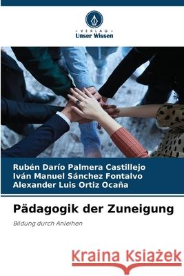 Pädagogik der Zuneigung Palmera Castillejo, Rubén Darío, Sánchez Fontalvo, Iván Manuel, Ortiz Ocaña, Alexander Luis 9786209294280