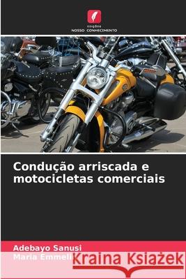 Condução arriscada e motocicletas comerciais Sanusi, Adebayo, Emmelin, Maria 9786209294518 Edições Nosso Conhecimento