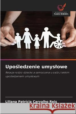 Uposledzenie umyslowe Reis, Liliana Patrícia Carvalho 9786209296093