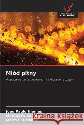 Miód pitny Niemes, João Paulo, da Rosa, Marcos R., Felsner, Maria L. 9786209296659