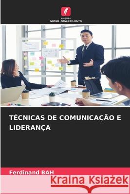 TÉCNICAS DE COMUNICAÇÃO E LIDERANÇA BAH, Ferdinand 9786209296703