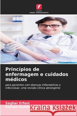 Princípios de enfermagem e cuidados médicos Erfani, Saghar, Zahmatkesh, Keivan Haddad 9786209297168 Edições Nosso Conhecimento