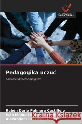 Pedagogika uczuc Palmera Castillejo, Rubén Darío, Sánchez Fontalvo, Iván Manuel, Ortiz Ocaña, Alexander Luis 9786209299636