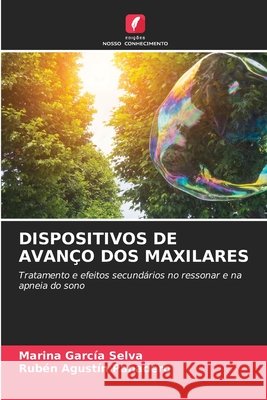 DISPOSITIVOS DE AVANÇO DOS MAXILARES García Selva, Marina, Agustín Panadero, Rubén 9786209299896