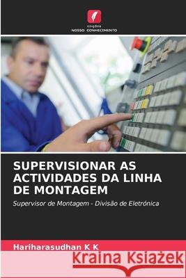 SUPERVISIONAR AS ACTIVIDADES DA LINHA DE MONTAGEM K K, Hariharasudhan 9786209299964