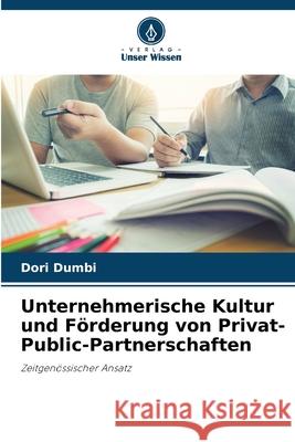Unternehmerische Kultur und Förderung von Privat-Public-Partnerschaften DUMBI, Dori 9786209300226 Verlag Unser Wissen