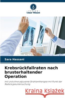 Krebsrückfallraten nach brusterhaltender Operation Hassani, Sara 9786209301889
