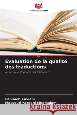 Évaluation de la qualité des traductions Kaviani, Fahimeh, Yazdani Moghadam, Massoud 9786209301995