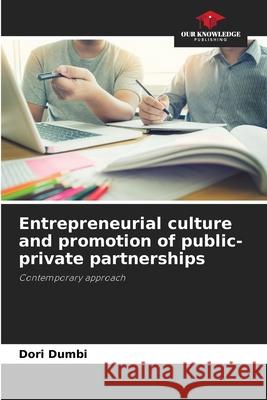 Entrepreneurial culture and promotion of public-private partnerships DUMBI, Dori 9786209302787