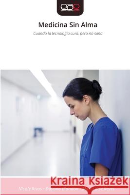 Medicina Sin Alma Rivas, Nicole, Blandón, Dayana, Reyes, María José 9786209303470