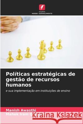 Políticas estratégicas de gestão de recursos humanos Awasthi, Manish, Qureshi, Mahek Iram 9786209304217
