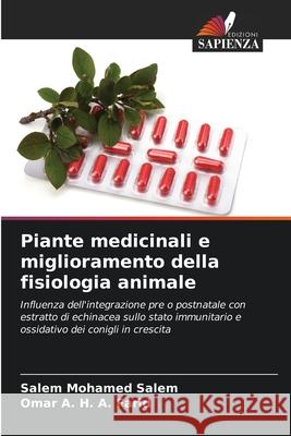 Piante medicinali e miglioramento della fisiologia animale Salem, Salem Mohamed, A. Farid, Omar A. H. 9786209304767