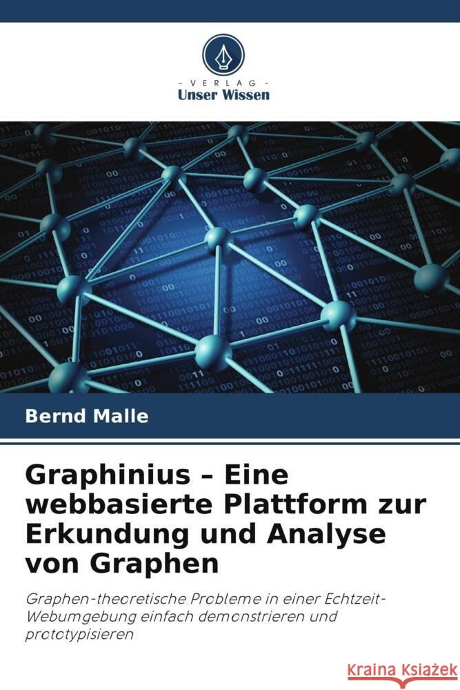 Graphinius - Eine webbasierte Plattform zur Erkundung und Analyse von Graphen Malle, Bernd 9786209305795