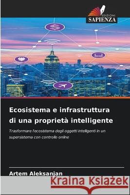 Ecosistema e infrastruttura di una propriet? intelligente Artem Aleksanjan 9786209306358