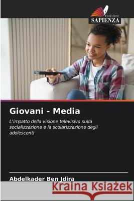 Giovani - Media BEN JDIRA, Abdelkader 9786209306761 Edizioni Sapienza