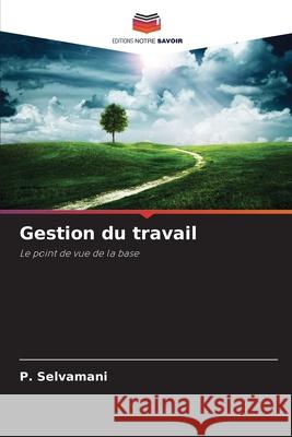 Gestion du travail Selvamani, P. 9786209307102